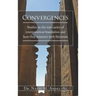 Convergences: Studies in the intricacies of interpretation/translation and how they intersect with literature