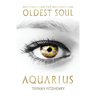 The Oldest Soul - Aquarius
