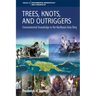Trees, Knots, and Outriggers: Environmental Knowledge in the Northeast Kula Ring