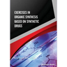 Exercises in Organic Synthesis Based on Synthetic Drugs
