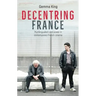 Decentring France: Multilingualism and Power in Contemporary French Cinema