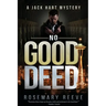 No Good Deed: A Jack Hart Mystery