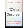 Words Onscreen: The Fate of Reading in a Digital World