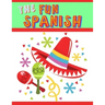 The Fun Spanish: Elementary Spanish Curriculum for Kids: Learning Spanish One Phrase at a Time
