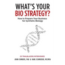 What's Your Bio Strategy?: How to Prepare Your Business for Synthetic Biology