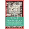 Being Franciscan: Living the Tradition