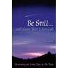 Be Still...and Know That I Am God: Devotions for Every Day of the Year