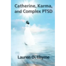Catherine, Karma, and Complex PTSD