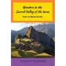 Wonders in the Sacred Valley of the Incas: Pisac to Machu Picchu