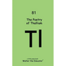 The Poetry of Thallium