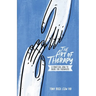 The Art of Therapy: A Practical How to Guide for Therapists