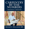 Carpentry by the Numbers: Mastering Carpentry