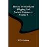 History Of Merchant Shipping And Ancient Commerce, Volume 3