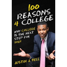 100 Reasons 4 College: Why College Is The Next Step For You!