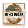 In His Image: Volume I: Mighty Like Him