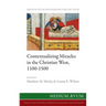 Contextualizing Miracles in the Christian West, 1100-1500: New Historical Approaches