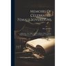 Memoirs Of Celebrated Female Sovereigns: Christina. Anne, Queen Of Great Britain. Maria Theresa, Empress Of Germany, And Queen Of Hungary. Catherine I