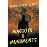 Mascots and Monuments