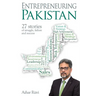 Entrepreneuring Pakistan: 27 stories of struggle, failure and success