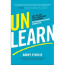 Unlearn: Let Go of Past Success to Achieve Extraordinary Results