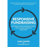 Responsive Fundraising: The Donor-Centric Framework Helping Today's Leading Nonprofits Grow Giving