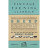 Guide To The Primitive Breeds Of Sheep And Their Crosses On Exhibition At The Royal Agricultural Society's Show, Bristol 1913: With Notes On The Manag