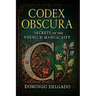 Codex Obscura: Secrets of the Voynich Manuscript