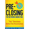 Pre-Closing for Network Marketing: "Yes" Decisions before the Presentation