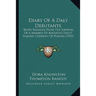 Diary Of A Daly Debutante: Being Passages From The Journal Of A Member Of Augustin Daly's Famous Company Of Players (1910)