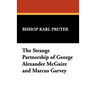 The Strange Partnership of George Alexander McGuire and Marcus Garvey