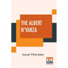 The Albert N'Yanza: Great Basin Of The Nile And Explorations Of The Nile Sources