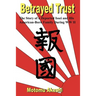 Betrayed Trust: The Story of a Deported Issei and His American-Born Family During WW II
