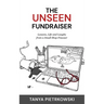 The Unseen Fundraiser: Lessons, Life and Laughs from a Small Shop Finesser