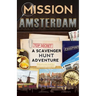 Mission Amsterdam: A Scavenger Hunt Adventure (Travel Book For Kids)