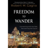 Freedom to Wander: Connecting with the Past, Reinventing the Future