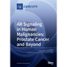 AR Signaling in Human Malignancies: Prostate Cancer and Beyond