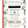 Sketch by Sketch: A Creative Path to Emotional Healing and Transformation (a Sketchpoetic Book)