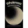 Wholeness: The Universe Within