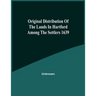 Original Distribution Of The Lands In Hartford Among The Settlers 1639