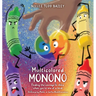 Multicolored Monono: Finding the courage to shine when you're one of a kind.