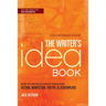 The Writer's Idea Book: How to Develop Great Ideas for Fiction, Nonfiction, Poetry, & Screenplays