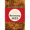 Germany 1923: Hyperinflation, Hitler's Putsch, and Democracy in Crisis