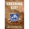Greening Aid?: Understanding the Environmental Impact of Development Assistance