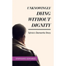 Unknowingly Dying Without Dignity - Sylvia's Dementia Story