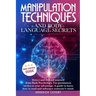 Manipulation Techniques and Body Language Secrets: Detect and Defend Yourself from Dark Psychology. Use persuasion tactics to your advantage. A guide