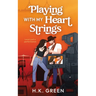 Playing With My Heart Strings