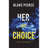 Her Last Choice (A Rachel Gift FBI Suspense Thriller-Book 5)