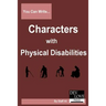 You Can Write Characters with Physical Disabilities: Avoid cliches and get your facts right!