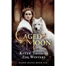 Caged Moon: Fated Mates Book 6