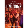 While I Can and Before I'm Gone: Living With ALS, My Story